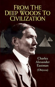 From the Deep Woods to Civilization (Native American) used book depot