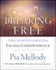 Breaking Free: A Recovery Workbook for Facing Codependence