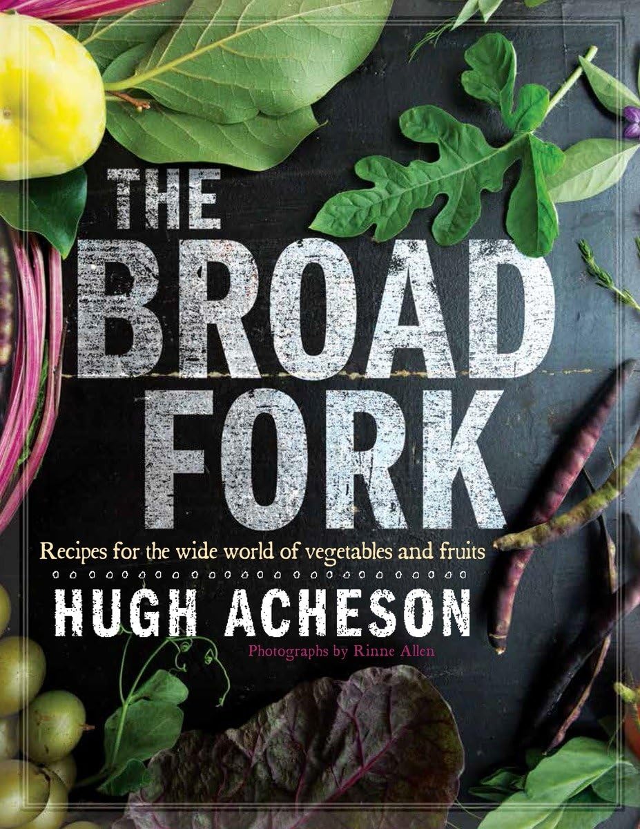 The Broad Fork: Recipes for the Wide World of Vegetables and Fruits: A Cookbook used book depot