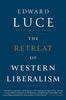 The Retreat of Western Liberalism [Hardcover] Luce, Edward