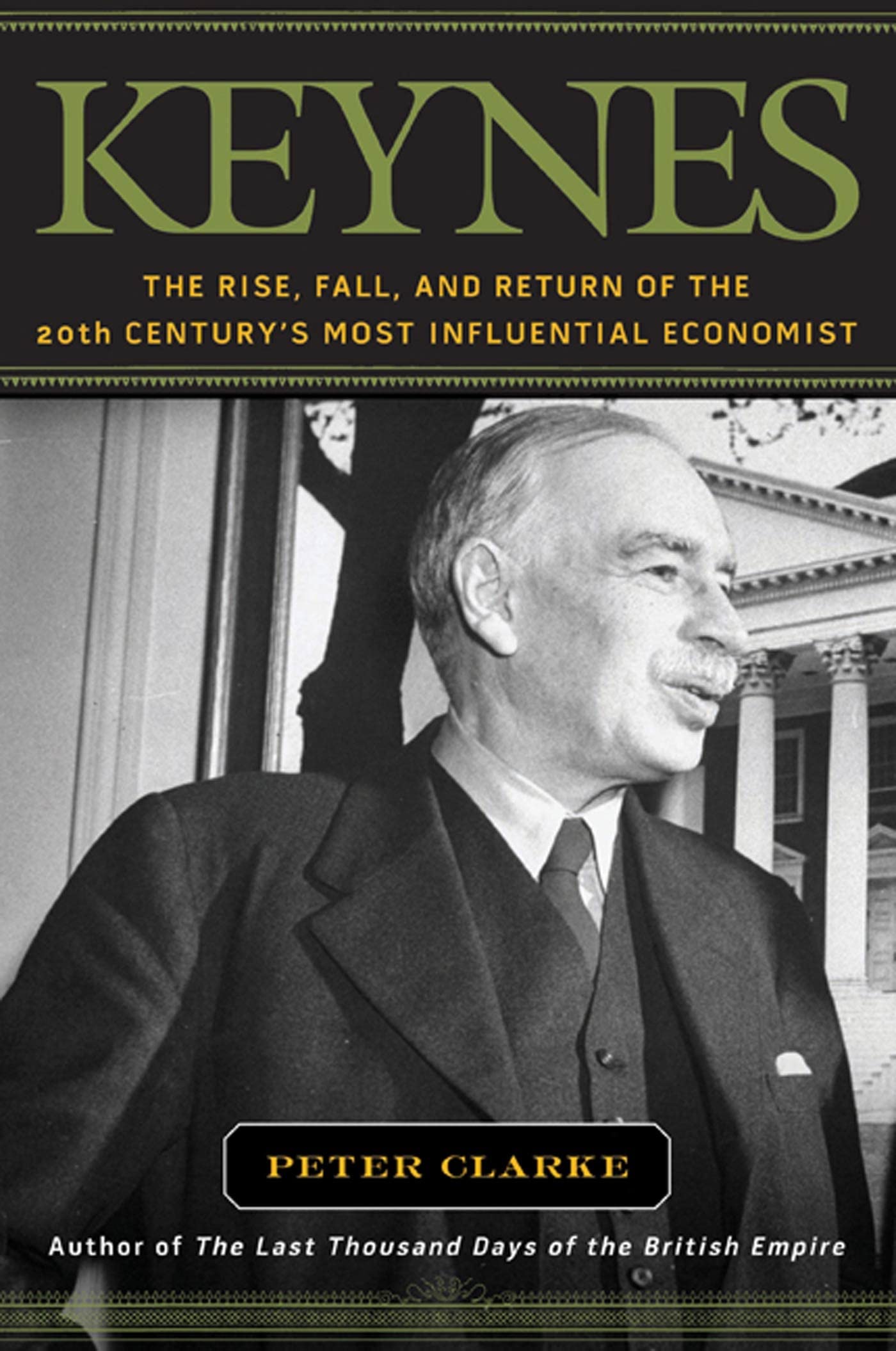 Keynes: The Rise, Fall, and Return of the Twentieth Century's Most Influential Economist used book depot
