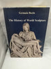 The history of world sculpture Bazin, Germain