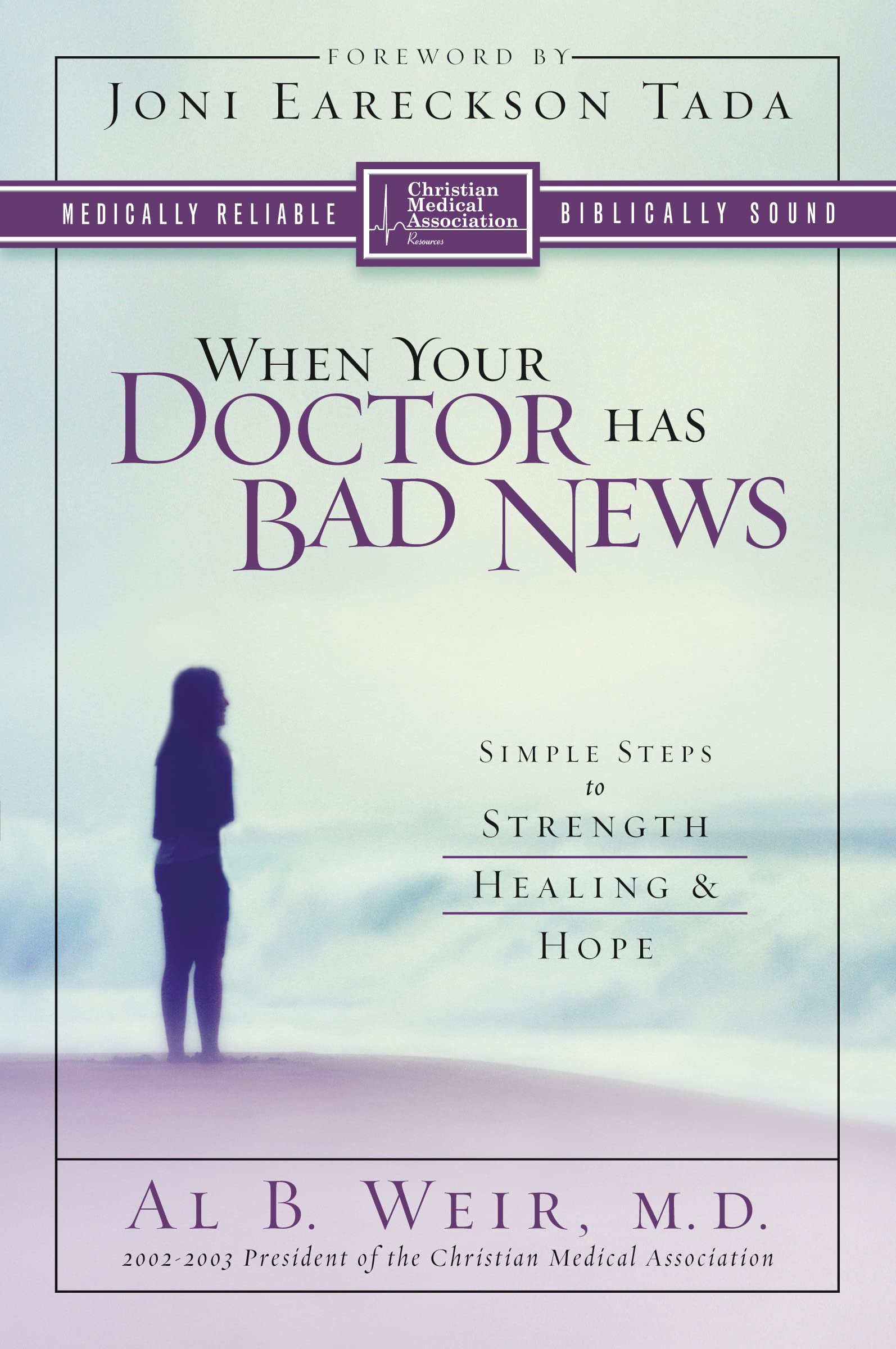 When Your Doctor Has Bad News: Simple Steps to Strength, Healing, and Hope used book depot