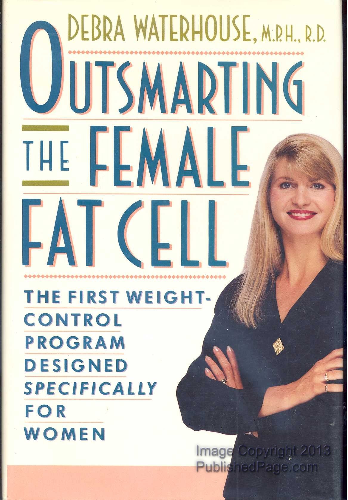 OUTSMARTING THE FEMALE FAT CELL: THE FIRST WEIGHT-CONTROL PROGRAM DESIGNED SPECIFICALLY FOR WOMEN used book depot