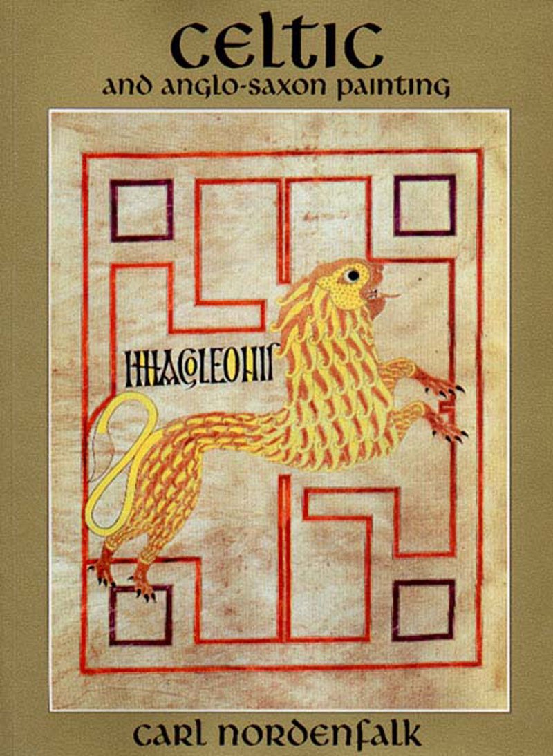 Celtic and Anglo-Saxon Painting: Book Illumination in the British Isles 600-800