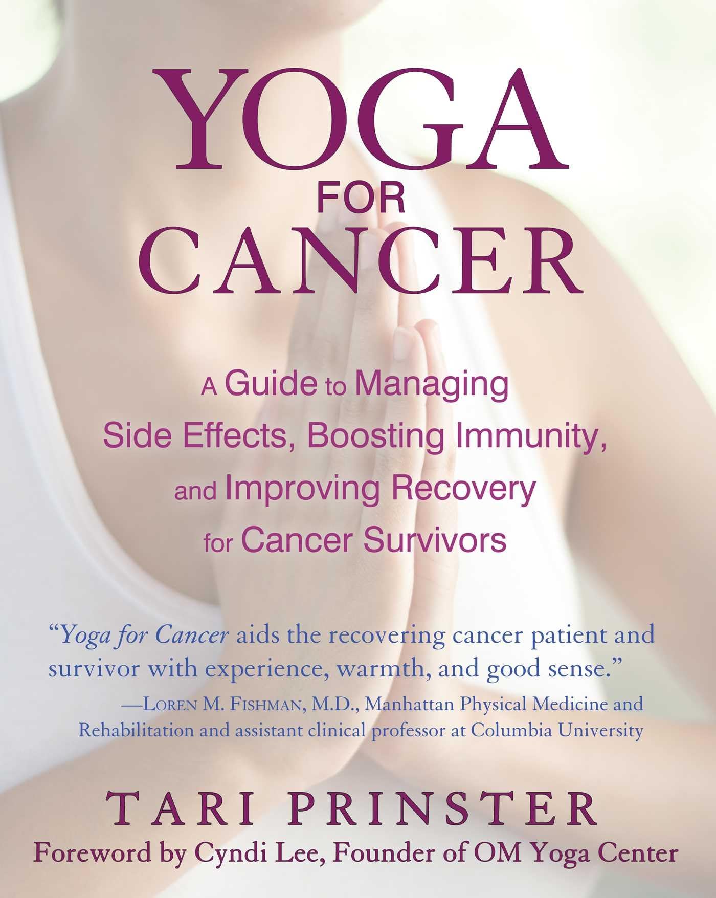 Yoga for Cancer: A Guide to Managing Side Effects, Boosting Immunity, and Improving Recovery for Cancer Survivors used book depot
