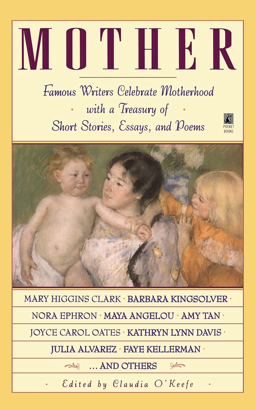 Mother: Famous Writers Celebrate Motherhood with a Treasury of Short Stories, Essays, and Poems used book depot