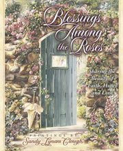 Blessings Among the Roses: Sharing the Beauty of Faith, Hope, and Love used book depot