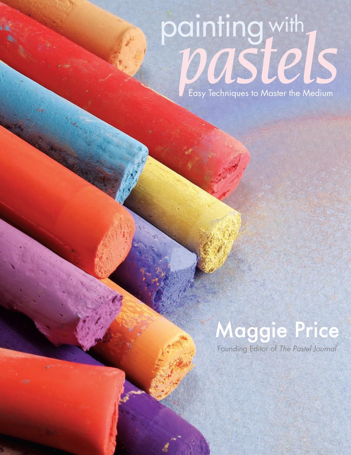 Painting with Pastels: Easy Techniques to Master the Medium used book depot