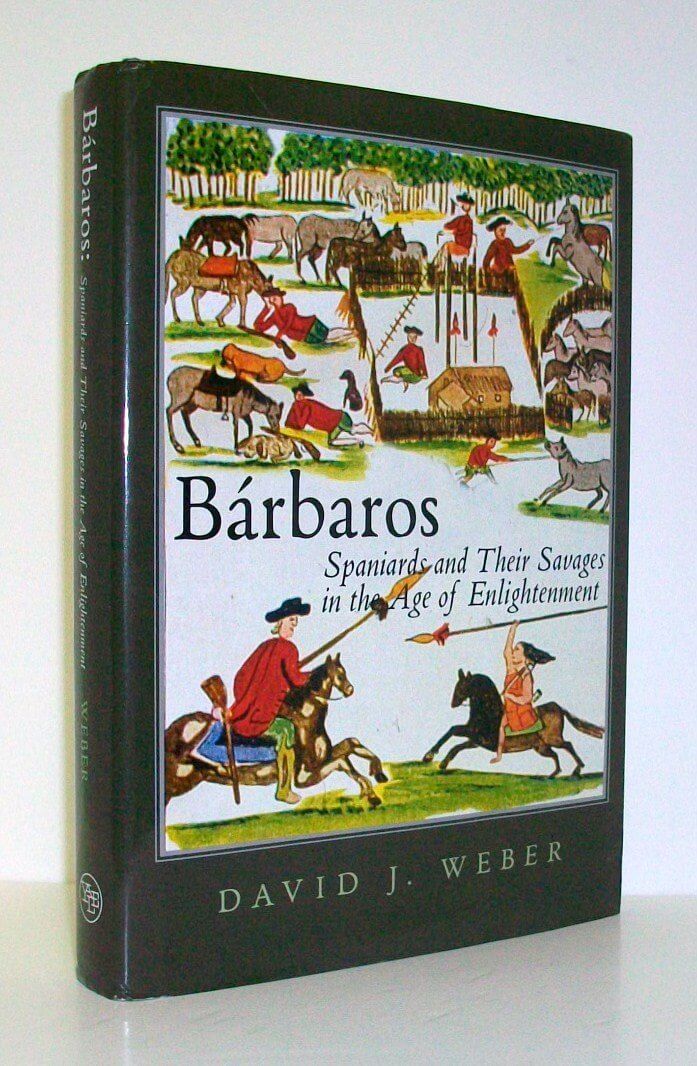 Barbaros : Spaniards and Their Savages in the Age of Enlightenment used book depot