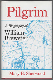 Pilgrim: A Biography of William Brewster used book depot