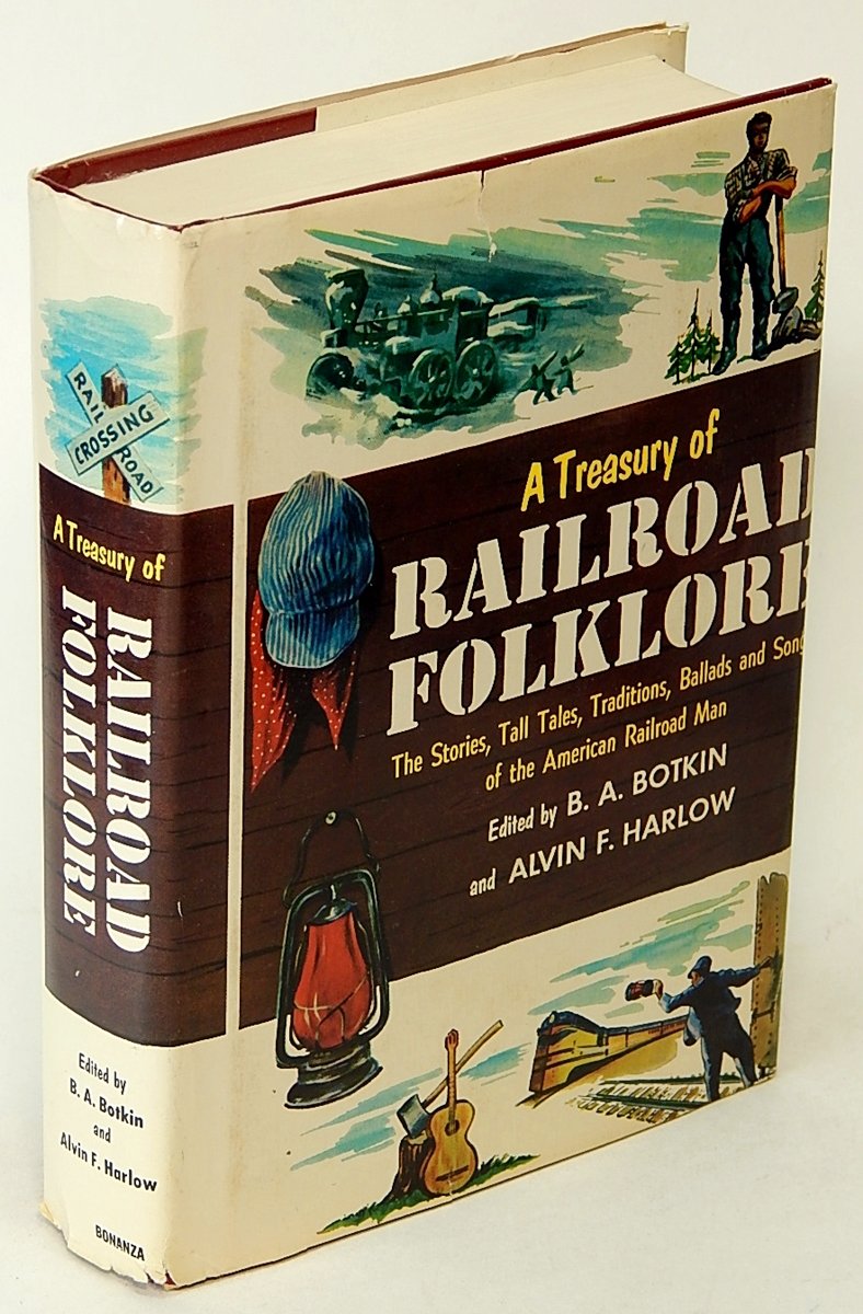 A Treasury of Railroad Folklore: The Stories, Tall Tales, Traditions, Ballads and Songs of the American Railroad used book depot