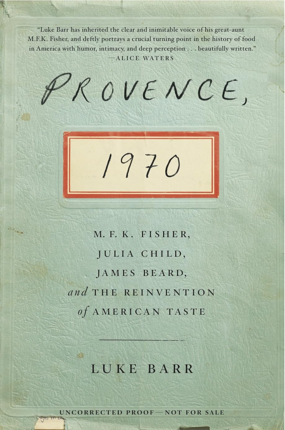 Provence, 1970: M.F.K. Fisher, Julia Child, James Beard, and the Reinvention of American Taste used book depot