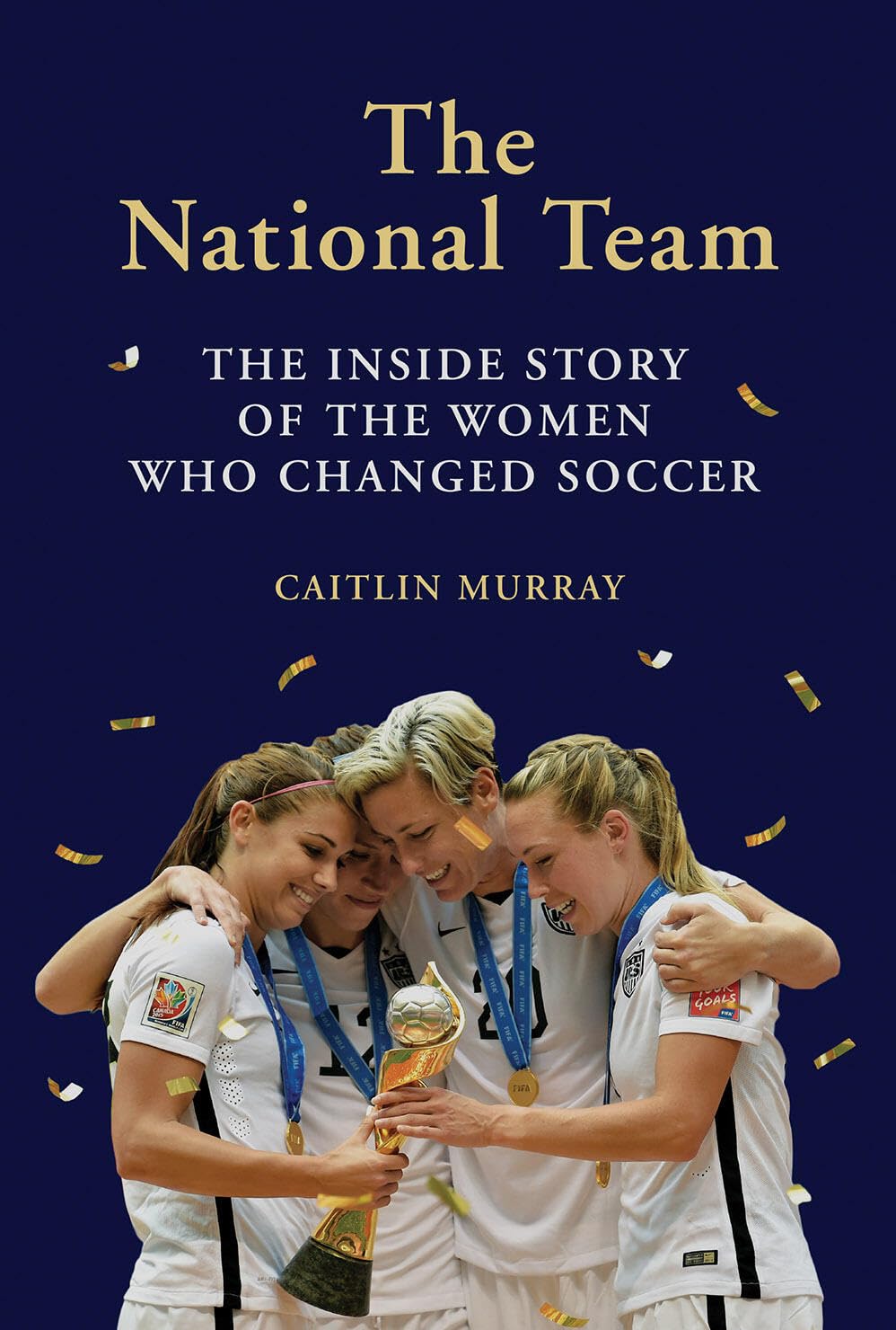 The National Team: The Inside Story of the Women Who Changed Soccer used book depot