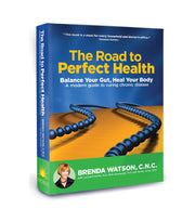 The Road to Perfect Health: Balance Your Gut, Heal Your Body: A Modern Guide to Curing Chronic Disease used book depot