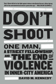 Don't Shoot: One Man, a Street Fellowship, and the End of Violence in Inner-City America used book depot