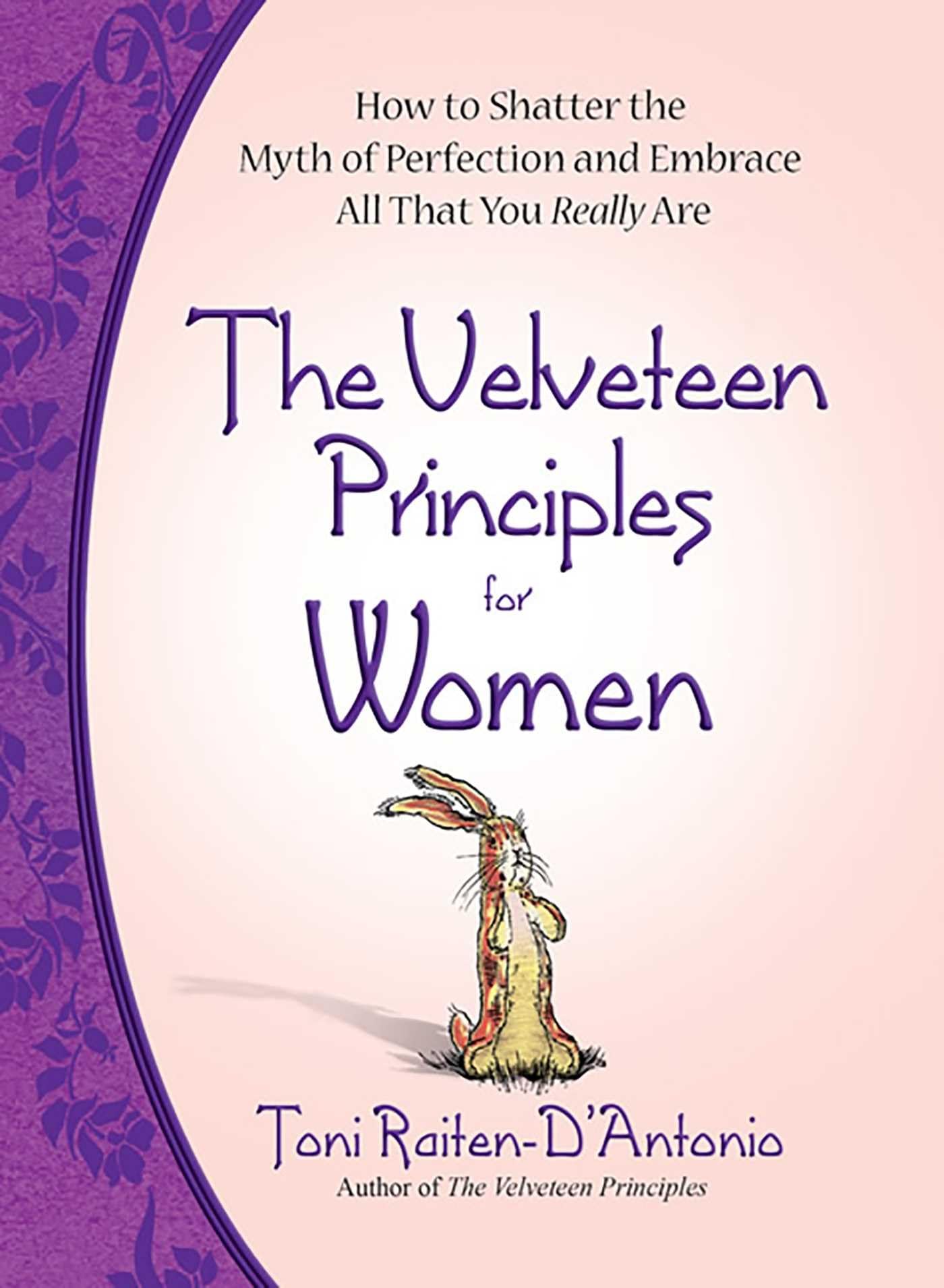 The Velveteen Principles for Women: How to Shatter the Myth of Perfection and Embrace All That You Really Are used book depot