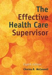 The Effective Health Care Supervisor: .