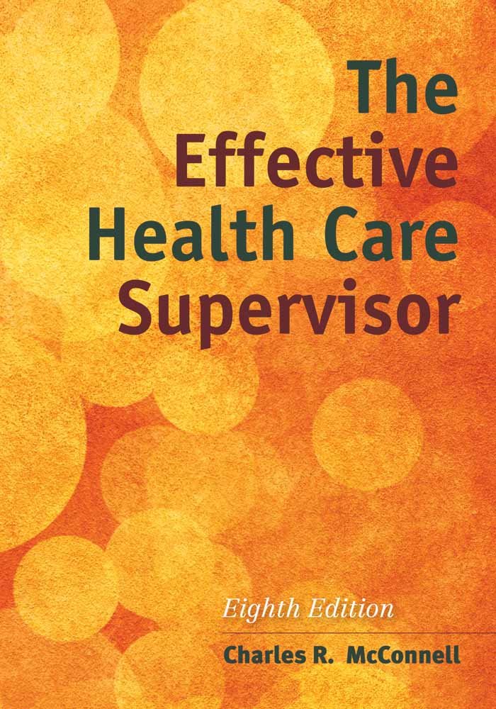 The Effective Health Care Supervisor: .