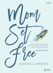 Mom Set Free - Bible Study Book: Good News for Moms Who are Tired of Trying to be Good Enough used book depot
