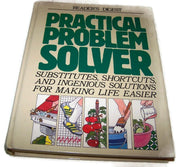 Practical Problem Solver: Substitutes, Shortcuts, and Ingenious Solutions for Making Life Easier used book depot