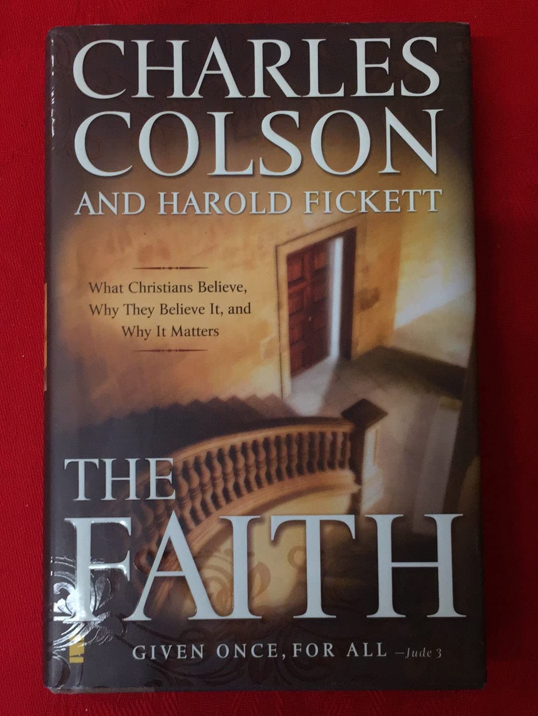 The Faith: What Christians Believe, Why They Believe It, and Why It Matters used book depot