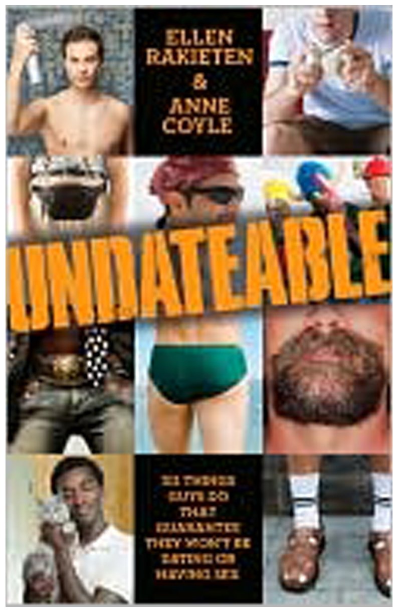 Undateable: 311 Things Guys Do That Guarantee They Won't Be Dating or Having Sex used book depot