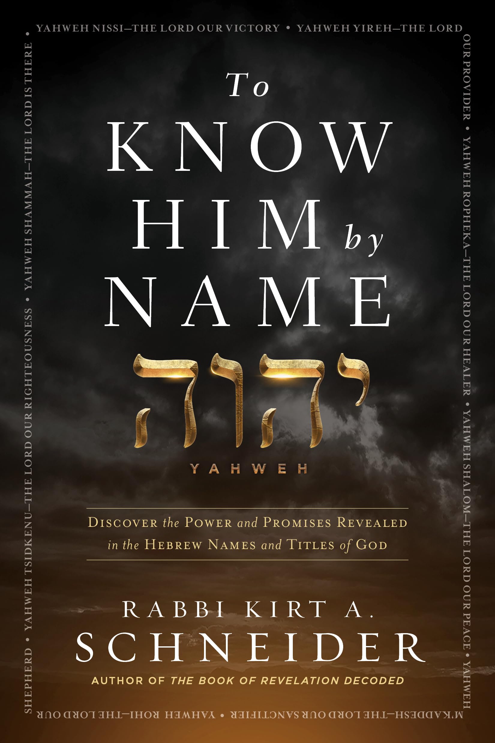 To Know Him by Name: Discover the Power and Promises Revealed in the Hebrew Names and Titles of God used book depot