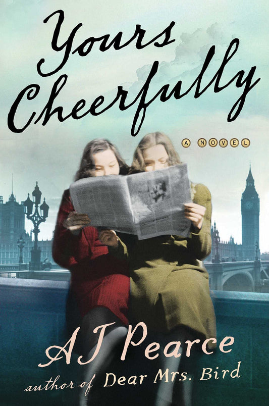 Yours Cheerfully: A Novel 2 The Emmy Lake Chronicles Pearce, AJ