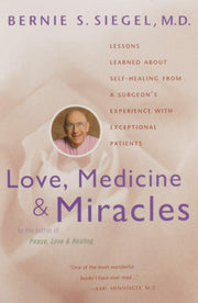 Love, Medicine and Miracles: Lessons Learned about Self-Healing from a Surgeon's Experience with Exceptional Patients used book depot