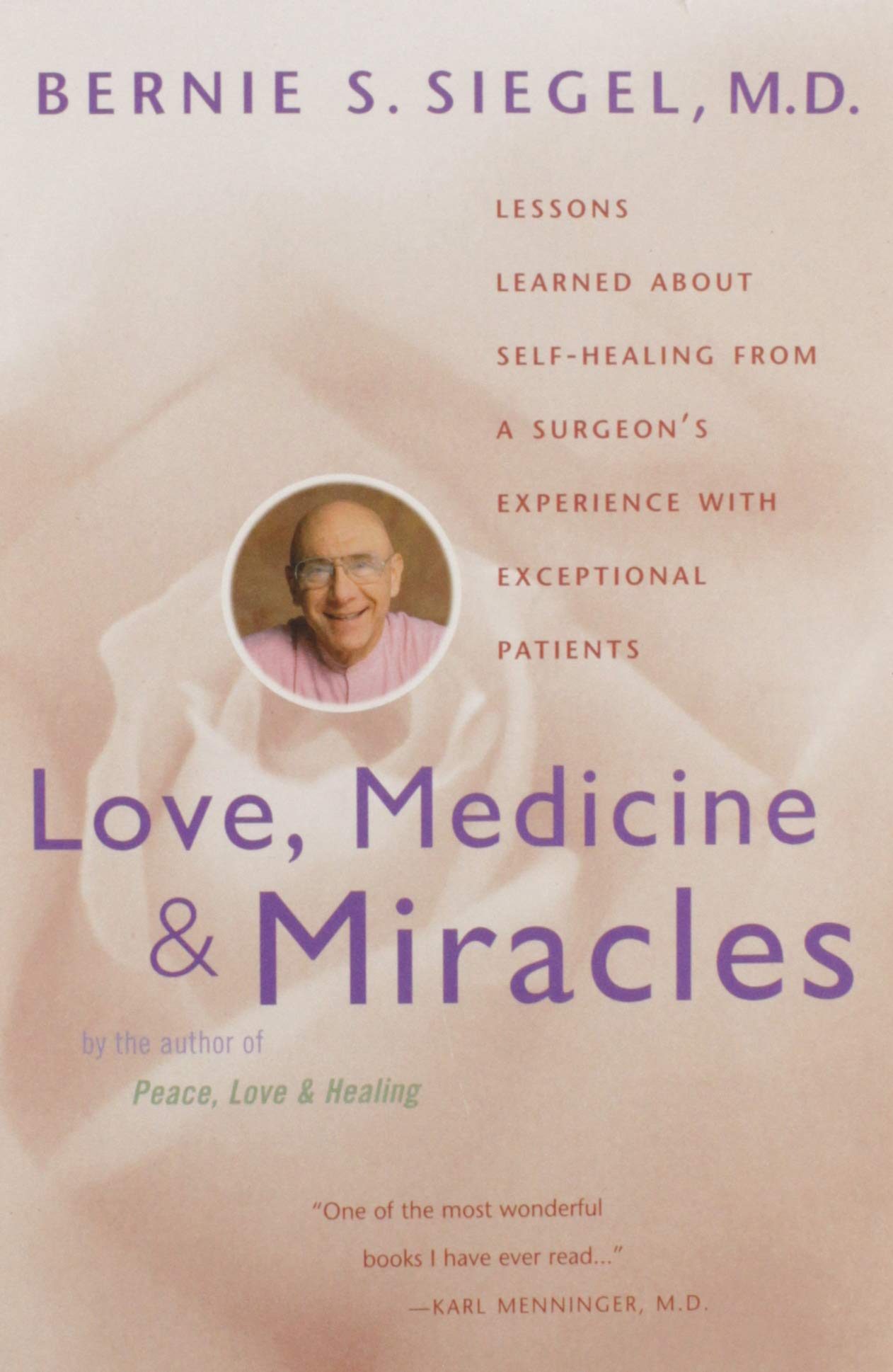 Love, Medicine and Miracles: Lessons Learned about Self-Healing from a Surgeon's Experience with Exceptional Patients used book depot