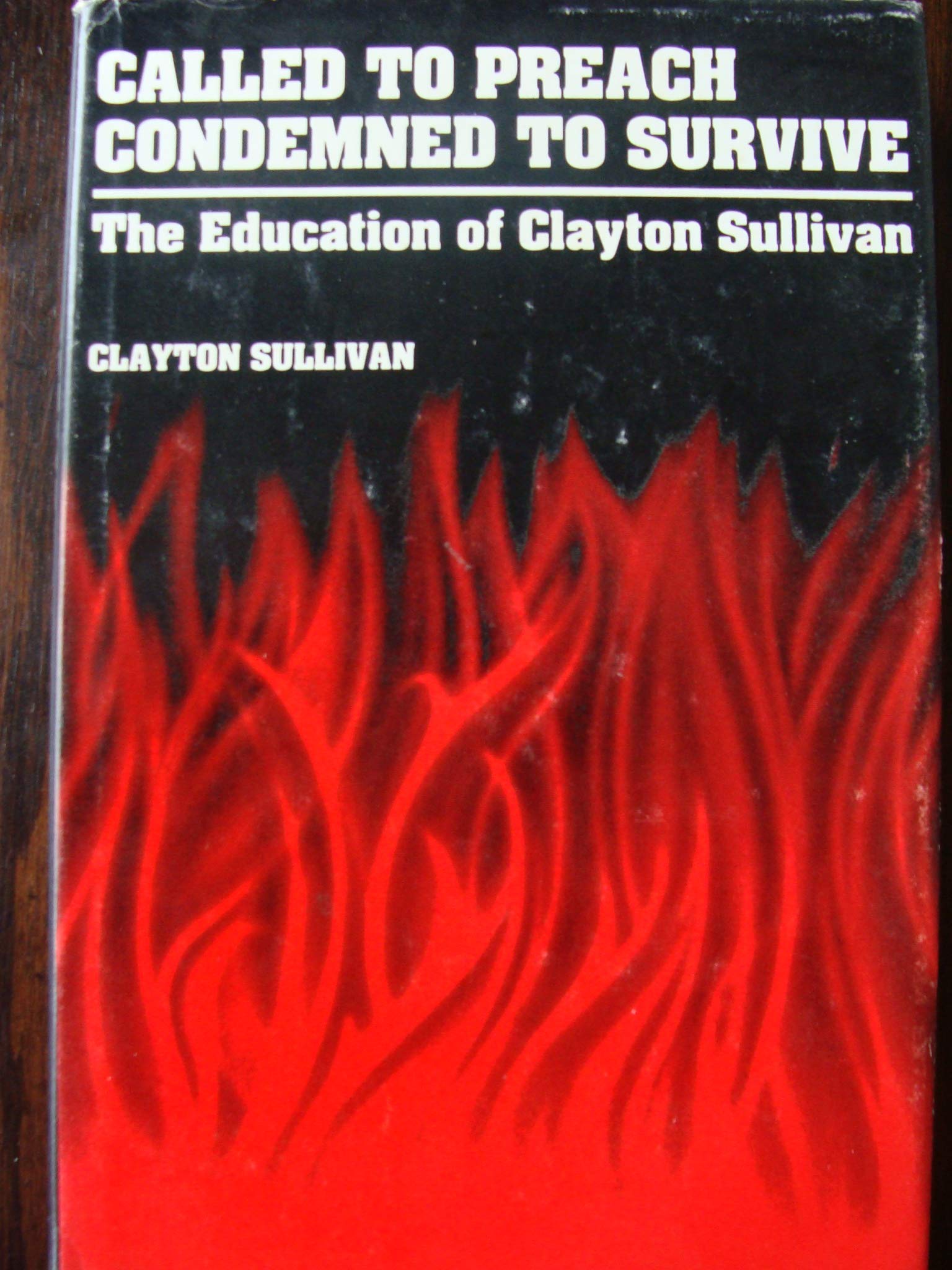 Called to Preach, Condemned to Survive: The Education of Clayton Sullivan used book depot