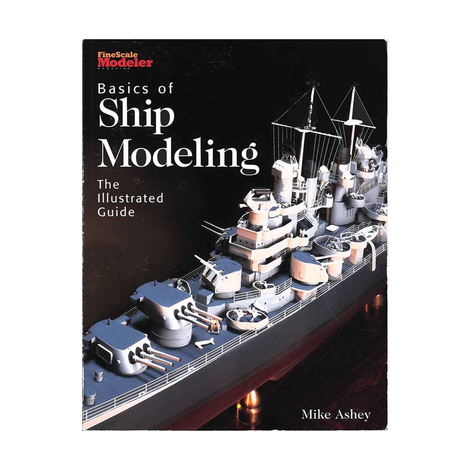 Basics of Ship Modeling: The Illustrated Guide used book depot