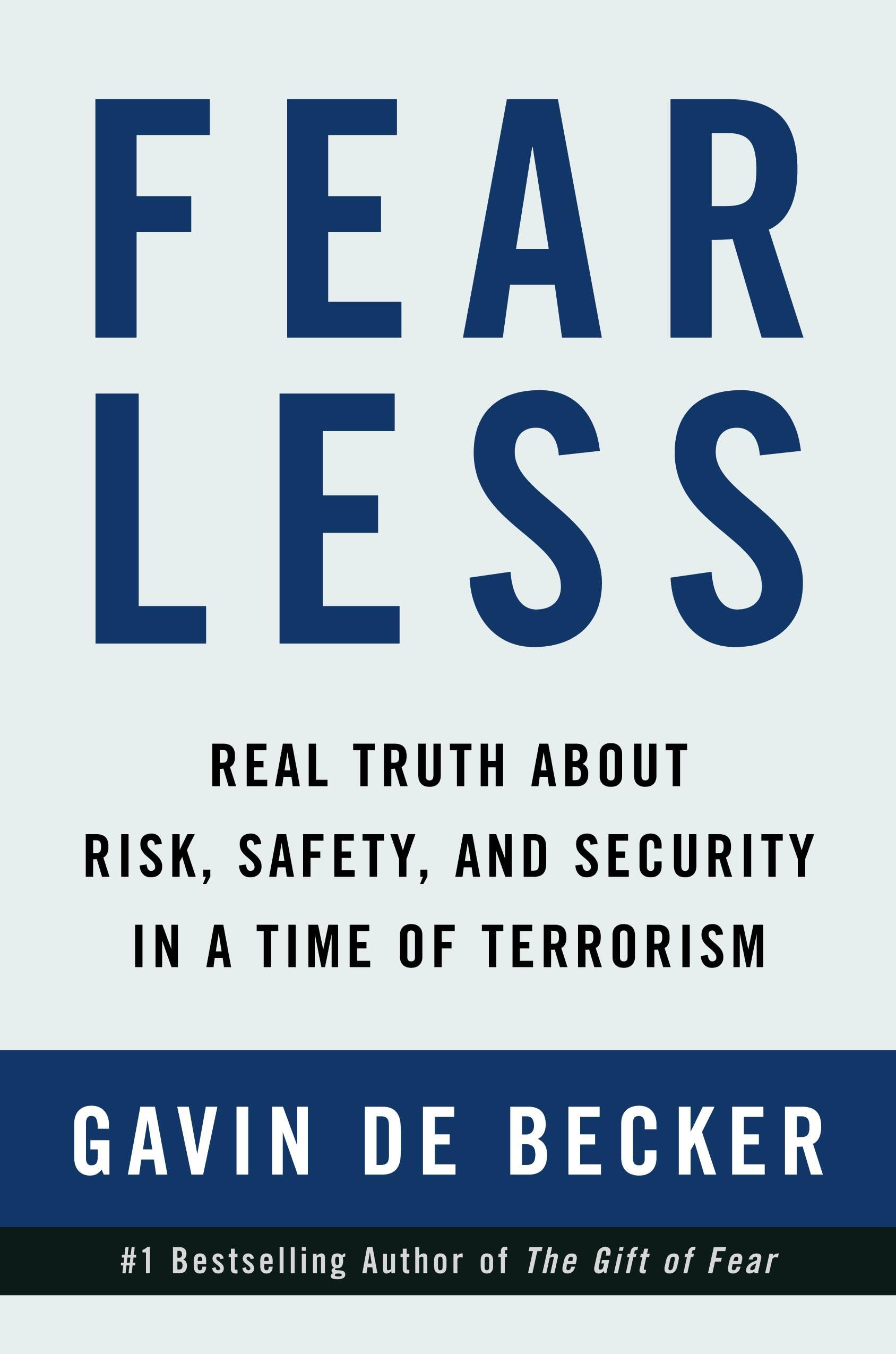 Fear Less: Real Truth About Risk, Safety, and Security in a Time of Terrorism used book depot