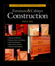 The Complete Illustrated Guide to Furniture & Cabinet Construction used book depot