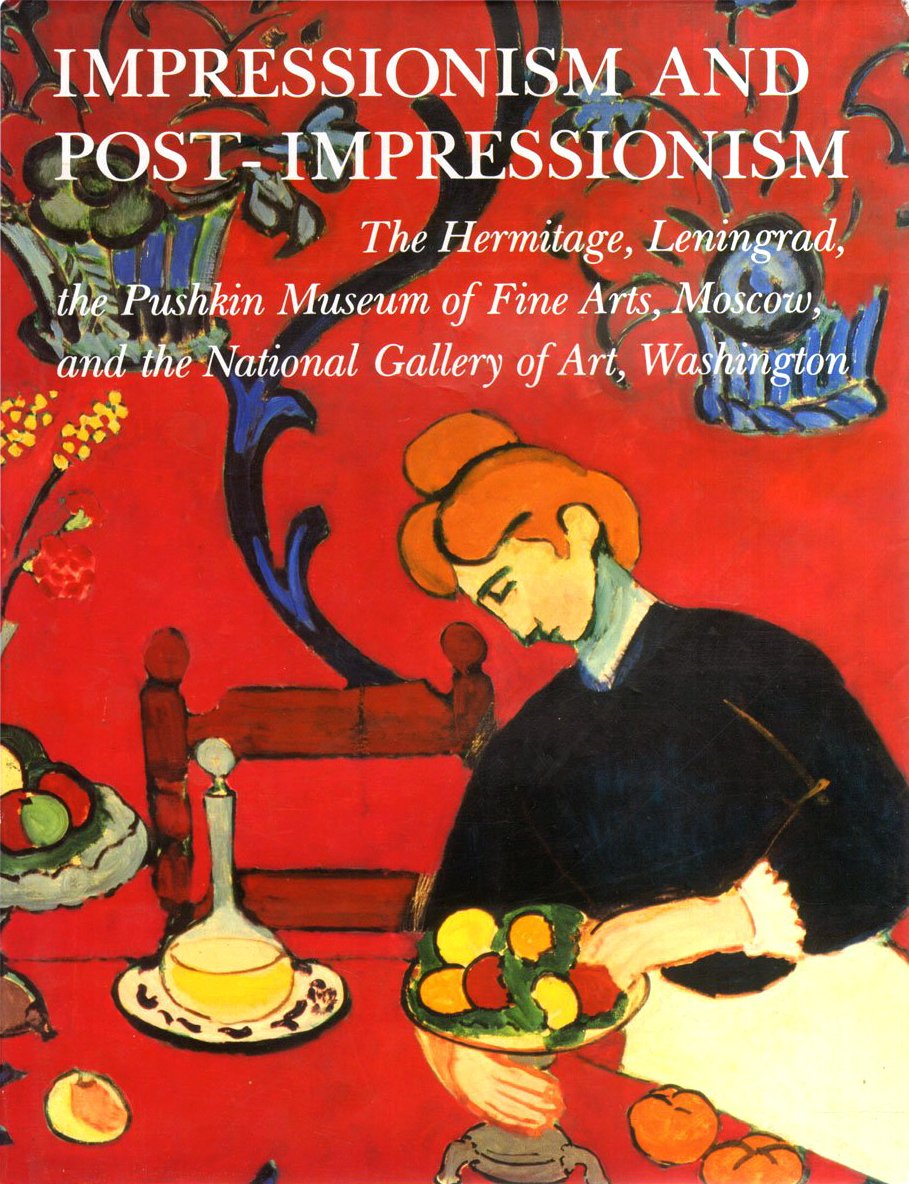 Impressionism and Post-Impressionism: The Hermitage, Leningrad, the Pushkin Museum of Fine Arts, Moscow, and the National Gallery of Art, Washington used book depot