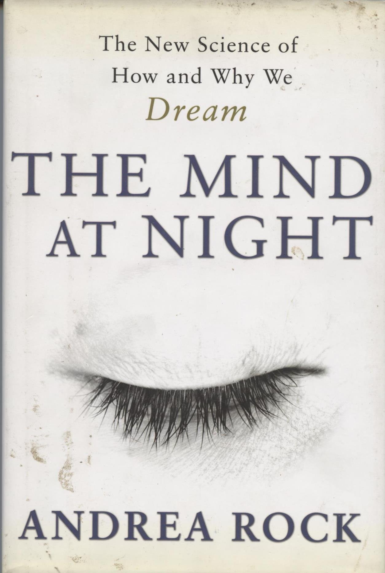 The Mind At Night: The New Science Of How And Why We Dream used book depot