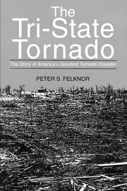 The Tri-State Tornado: The Story of America's Greatest Tornado Disaster used book depot