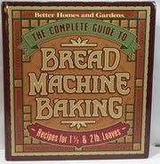 The Complete Guide to Bread Machine Baking (Better Homes & Gardens) used book depot
