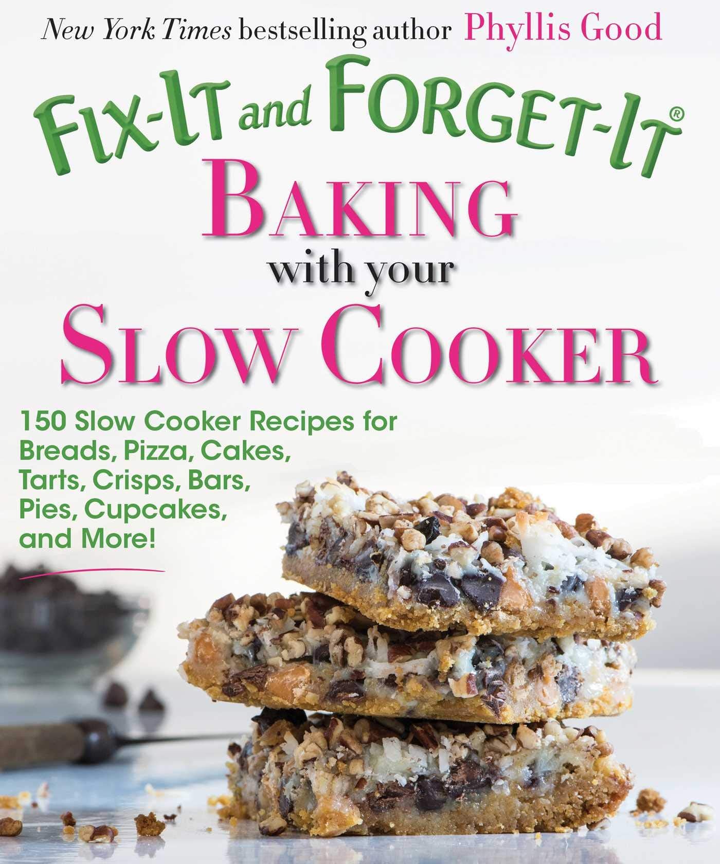 Fix-It and Forget-It Baking with Your Slow Cooker: 150 Slow Cooker Recipes for Breads, Pizza, Cakes, Tarts, Crisps, Bars, Pies, Cupcakes, and More! used book depot