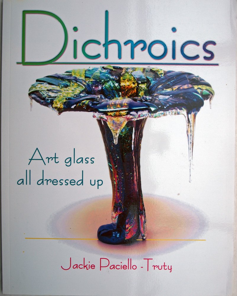 Dichroics: Art Glass All Dressed Up used book depot