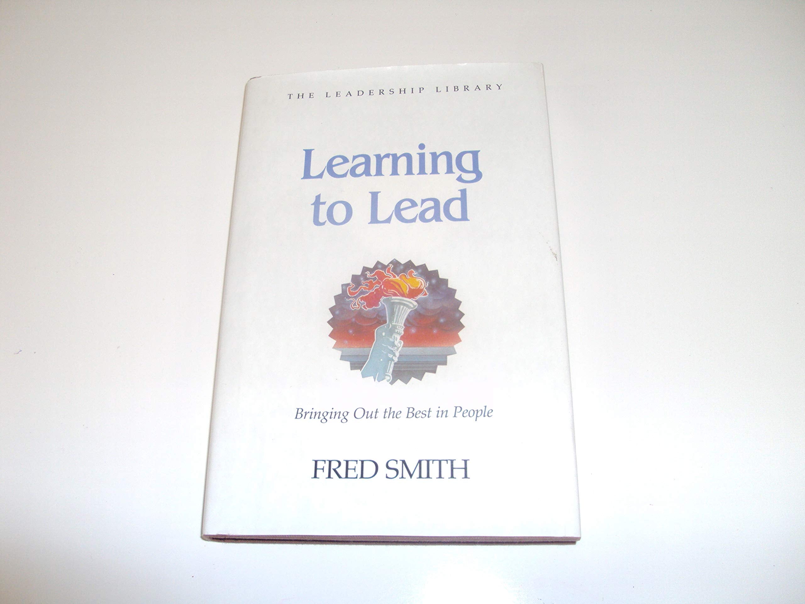 Learning to Lead: How to Bring Out the Best in People used book depot