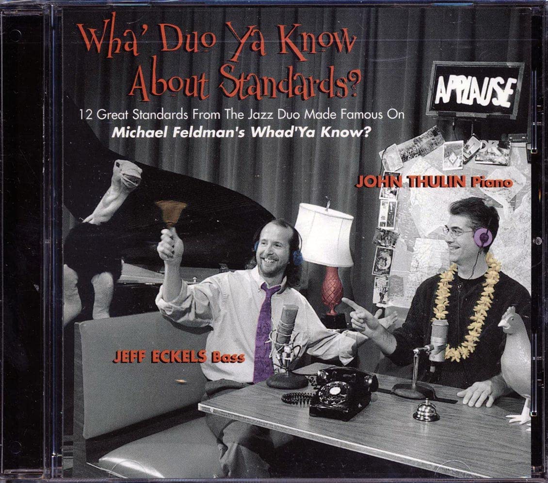 Wha' Duo Ya Know About Standards? 12 Great Standards From The Jazz Duo Made Famous On Michael Feldman's Whad'Ya Know? used book depot