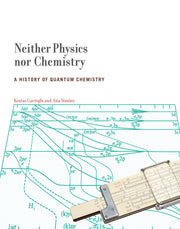 Neither Physics Nor Chemistry: A History of Quantum Chemistry (Transformations: Studies in the History of Science and Technology) used book depot