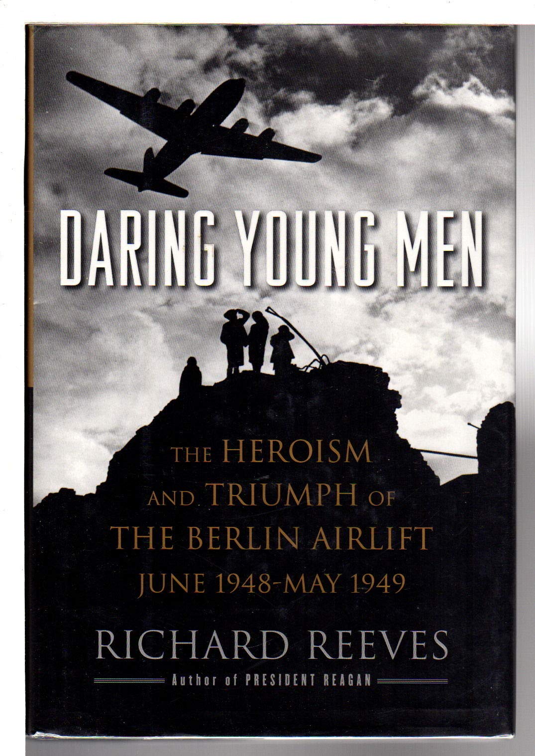 Daring Young Men: The Heroism and Triumph of The Berlin Airlift-June 1948-May 1949 used book depot