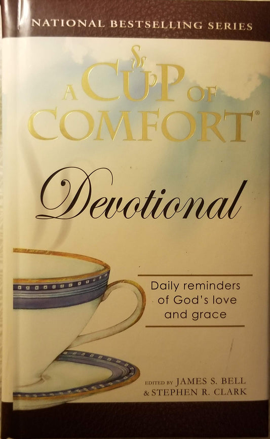 A Cup Of Comfort Devotional: Daily Reminders of Gods Love and Grace Bell, James Stuart