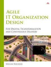 Agile IT Organization Design: For Digital Transformation and Continuous Delivery used book depot