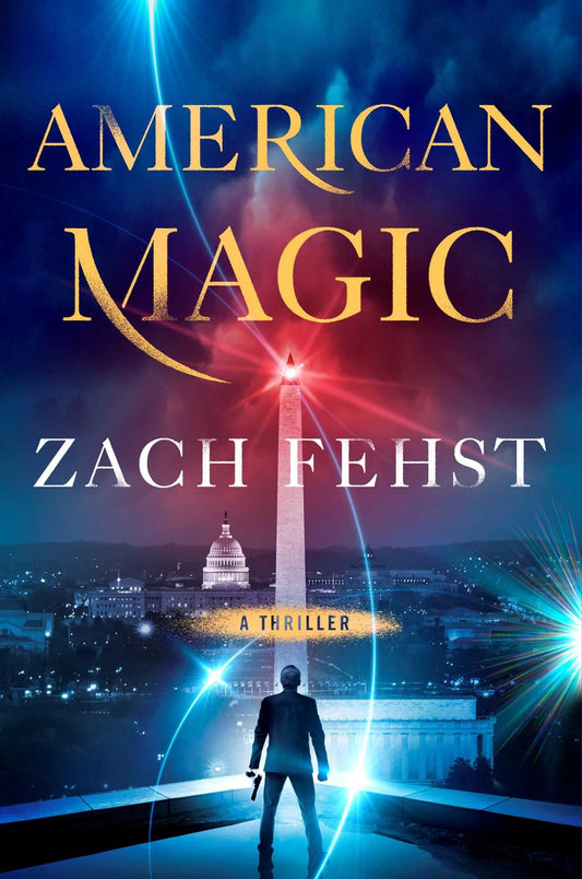 American Magic: A Thriller [Hardcover] Fehst, Zach