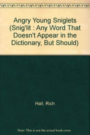 Angry Young Sniglets (Snig'Lit : Any Word That Doesn't Appear in the Dictionary, but Should) used book depot