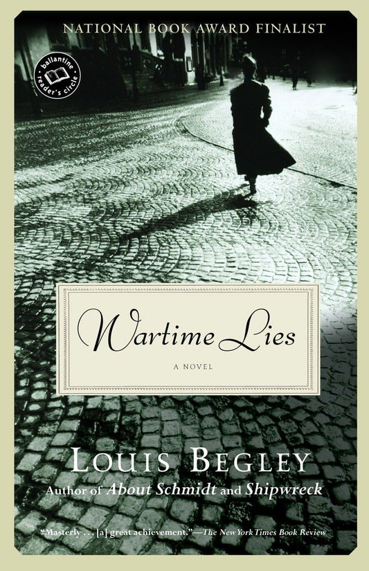 Wartime Lies: A Novel [Paperback] Begley, Louis